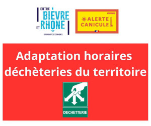 Adaptation des horaires des déchèteries - Fortes chaleurs